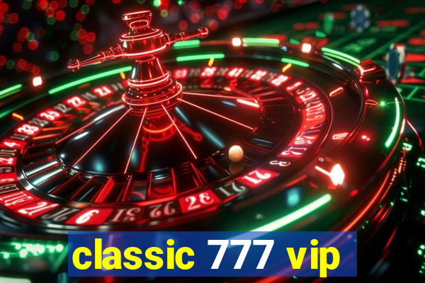classic 777 vip